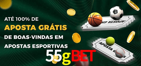 55gbet Ate 100% de Aposta Gratis